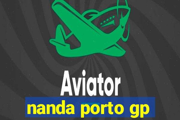 nanda porto gp